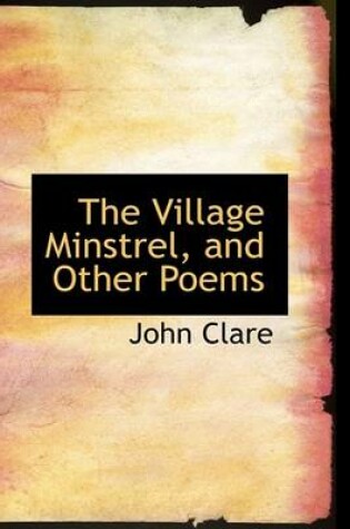 Cover of The Village Minstrel, and Other Poems