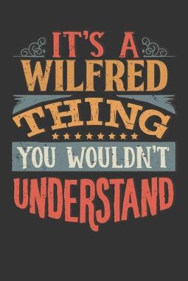 Book cover for Its A Wilfred Thing You Wouldnt Understand