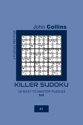 Cover of Killer Sudoku - 120 Easy To Master Puzzles 9x9 - 1