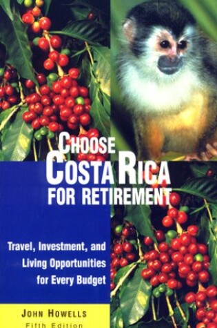 Cover of Choose Costa Rica for Retirement