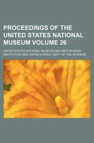 Cover of Proceedings of the United States National Museum Volume 26