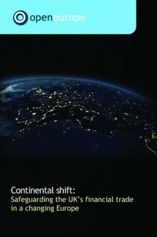 Cover of Continental Shift: Safeguarding the UK's Financial Trade in a Changing Europe