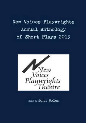 Book cover for New Voices Playwrights Theatre Annual Anthology of Short Plays 2015