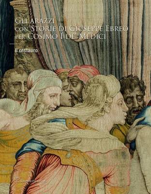 Cover of Gli Arazzi Con Storie Di Giuseppe Ebreo Per Cosimo I De' Medici