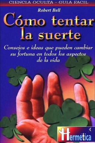 Cover of Como Tentar La Suerte