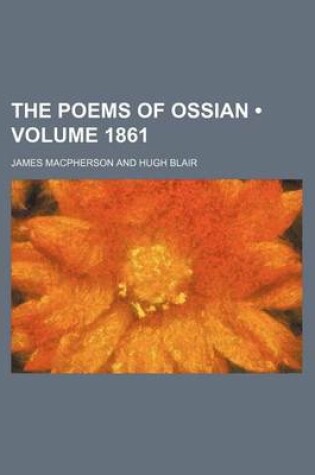 Cover of The Poems of Ossian (Volume 1861)