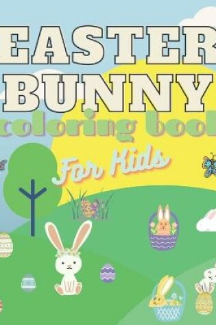 Cover of Easter Bunny Coloring Book For Kids