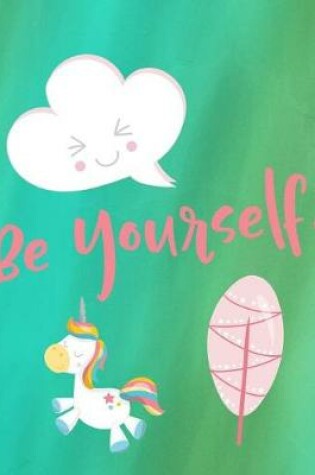 Cover of Be Yourself Positive Saying 8.5 x 11 150 Pages Journal Notebook