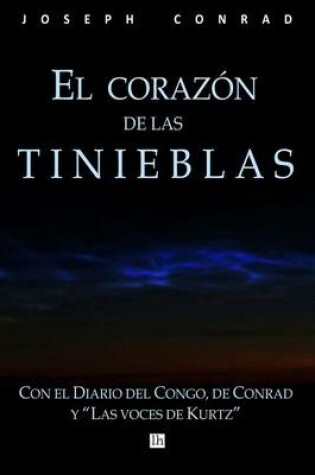 Cover of El corazon de las tinieblas, con el Diario del Congo de Conrad y Las voces de Kurtz