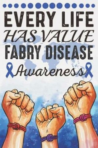 Cover of Every Life Has Value Fabry Disease Awareness