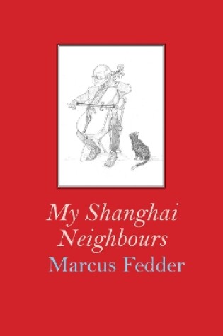 Cover of My Shanghai Neighbours