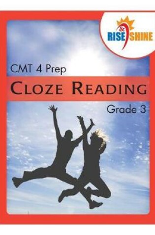 Cover of Rise & Shine CMT 4 Prep Cloze Reading Grade 3