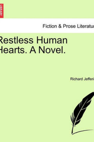 Cover of Restless Human Hearts. a Novel.