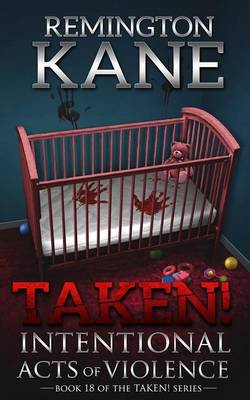 Cover of Taken! - Intentional Acts of Violence