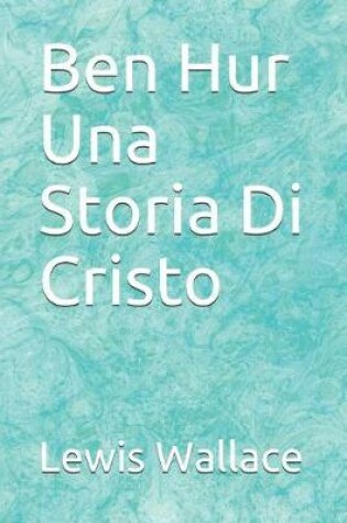 Cover of Ben Hur Una Storia Di Cristo