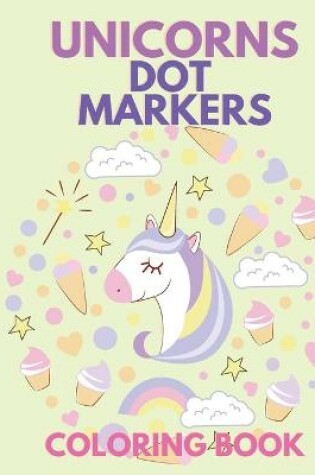 Cover of Unicorns Dot Markers Coloring Book
