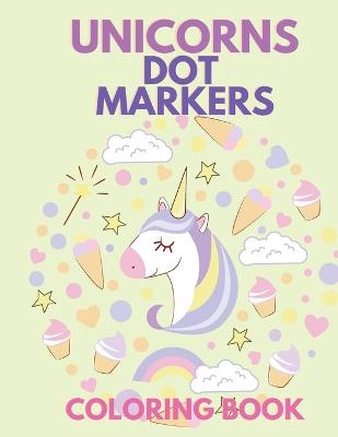 Book cover for Unicorns Dot Markers Coloring Book
