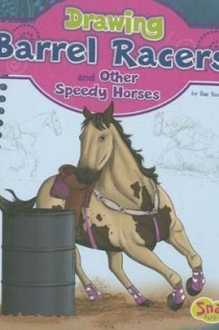 Cover of Drawing Barrel Racers and Other Speedy Horses