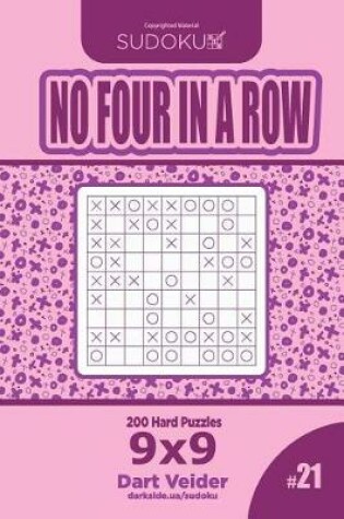 Cover of Sudoku No Four in a Row - 200 Hard Puzzles 9x9 (Volume 21)