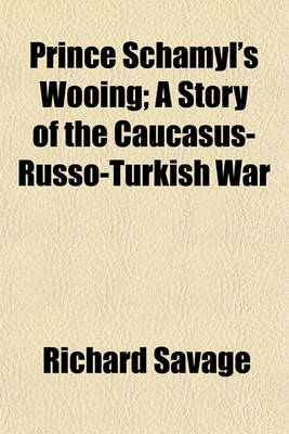 Book cover for Prince Schamyl's Wooing; A Story of the Caucasus-Russo-Turkish War