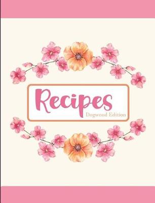 Book cover for Recipes Dogwood Edition