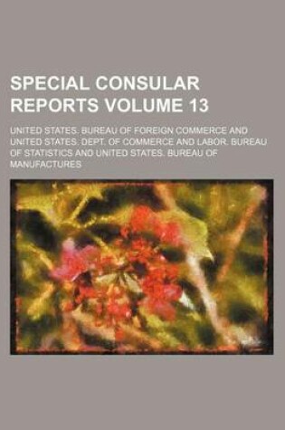 Cover of Special Consular Reports Volume 13