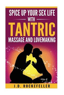Book cover for Spice Up Your Sex Life with Tantric Massage and Lovemaking
