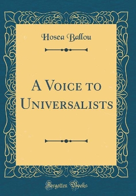 Book cover for A Voice to Universalists (Classic Reprint)