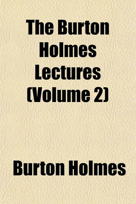 Book cover for The Burton Holmes Lectures (Volume 2)