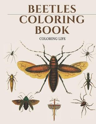 Book cover for Beetles Coloring Book * coloring life *