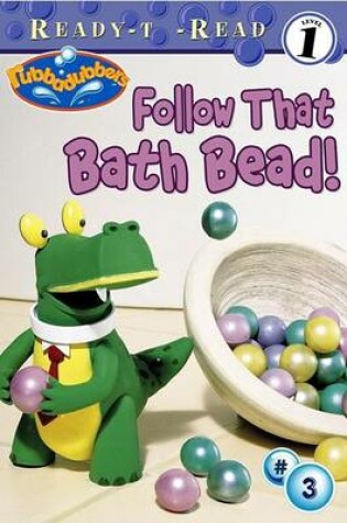 Cover of Follow That Bath Bead!
