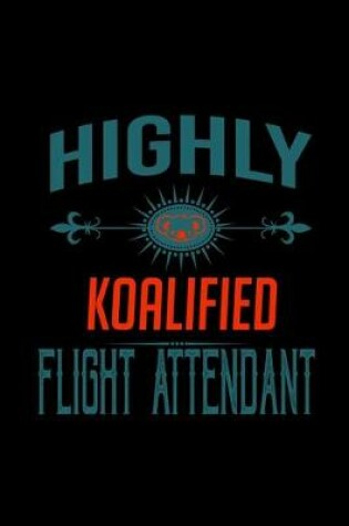 Cover of Highly koalified flight attendant