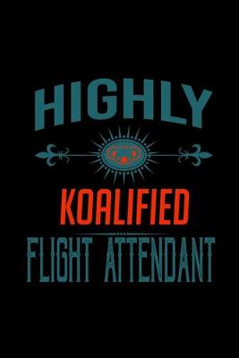 Book cover for Highly koalified flight attendant