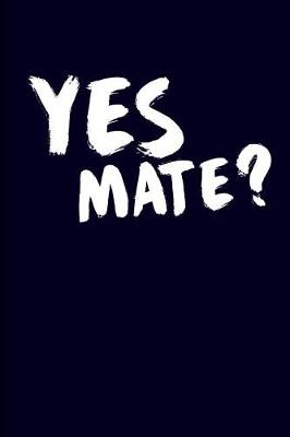 Book cover for Yes Mate?