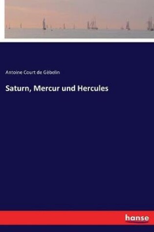 Cover of Saturn, Mercur und Hercules