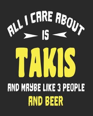 Book cover for All I Care About is Takis and Maybe Like 3 People and Beer