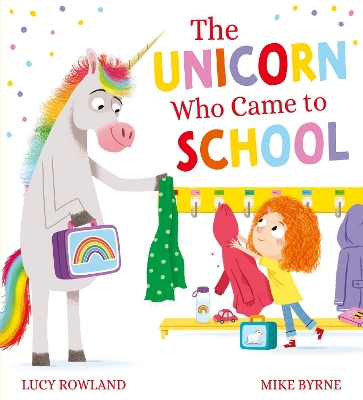 Book cover for The Unicorn Who Came to School (PB)