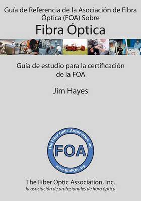 Book cover for Guia de Referencia de la Asociacion de Fibra Optica (FOA) Sobre Fibra Optica