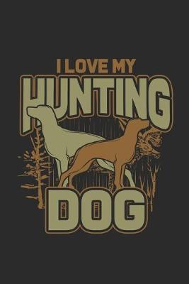 Book cover for I Love My Hunting Dog