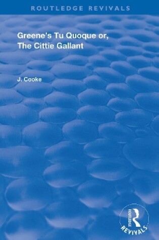 Cover of Greene's Tu Quoque or, The Cittie Gallant