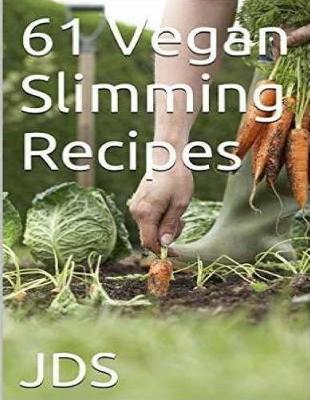 Book cover for 61 Vegan Slimming Recipes
