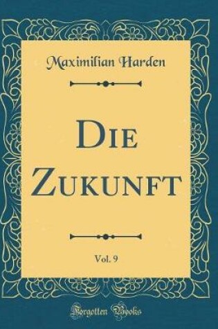 Cover of Die Zukunft, Vol. 9 (Classic Reprint)