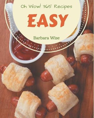 Cover of Oh Wow! 365 Easy Recipes