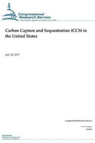 Cover of Carbon Capture and Sequestration (CCS) in the United States