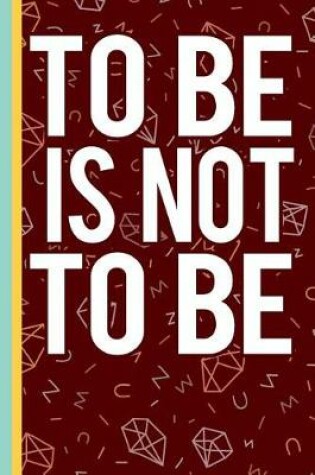 Cover of To Be Is Not to Be