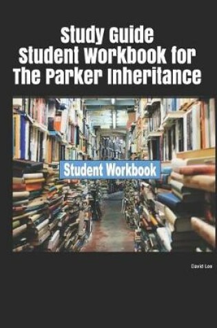 Cover of Study Guide Student Workbook for the Parker Inheritance