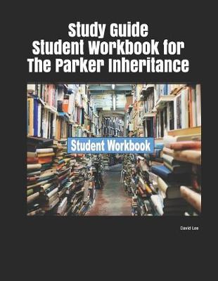 Book cover for Study Guide Student Workbook for the Parker Inheritance