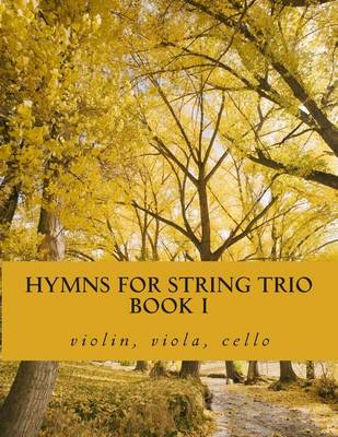 Book cover for Hymns For String Trio Book I - violin, viola, and cello