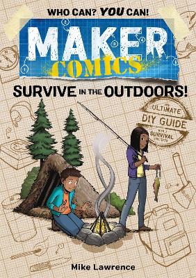 Book cover for Maker Comics: Survive in the Outdoors!
