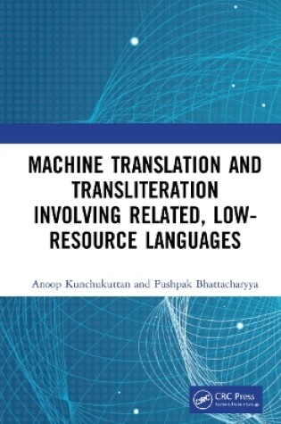 Cover of Machine Translation and Transliteration involving Related, Low-resource Languages